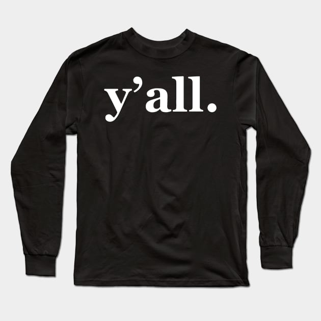 Y'all Long Sleeve T-Shirt by FLARE US